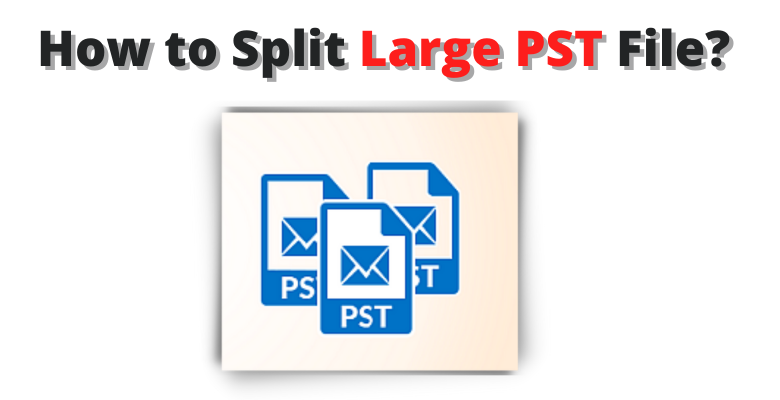 how to split large pst file